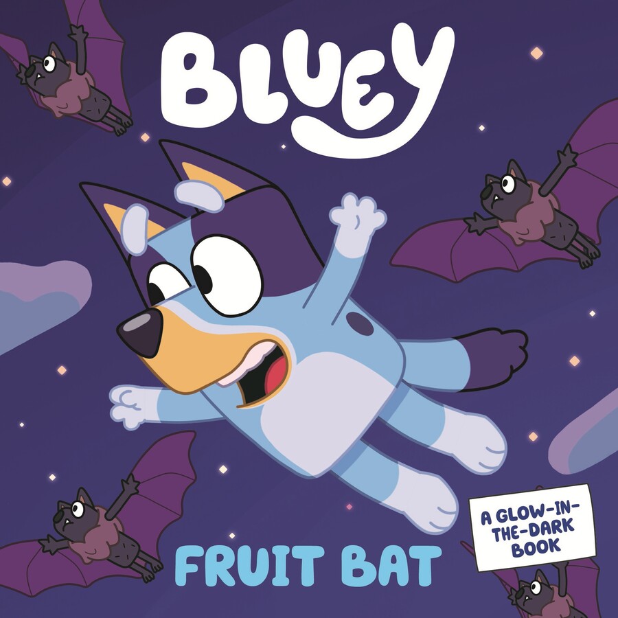 Bluey: Fruit Bat: A Glow-In-The-Dark Book